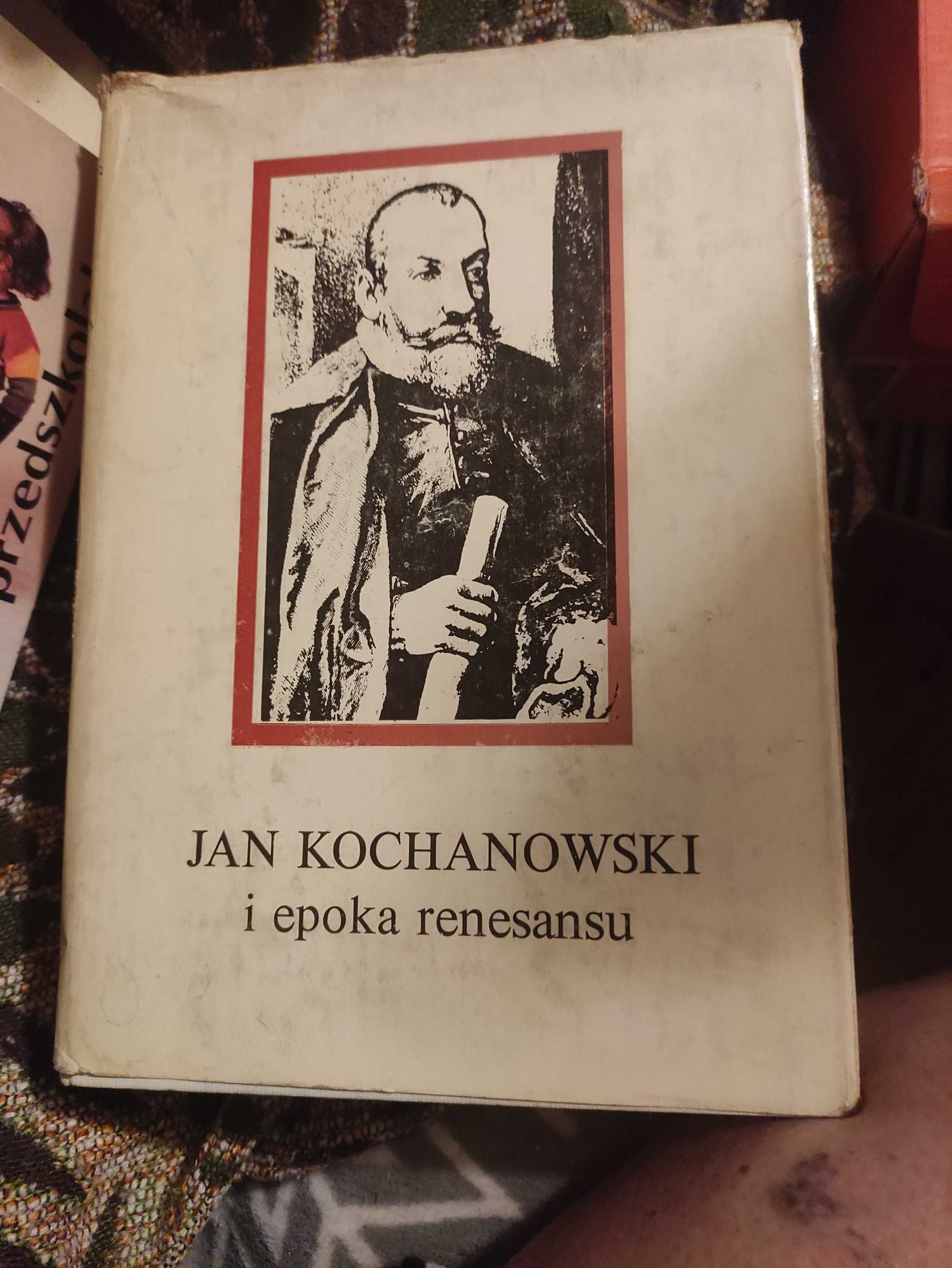 Jan Kochanowski i epoka renesansu. PWN 1984