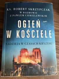 Ogień w kościele - ks. Robert Skrzypczak (Nadzieja w czasach kryzysu)