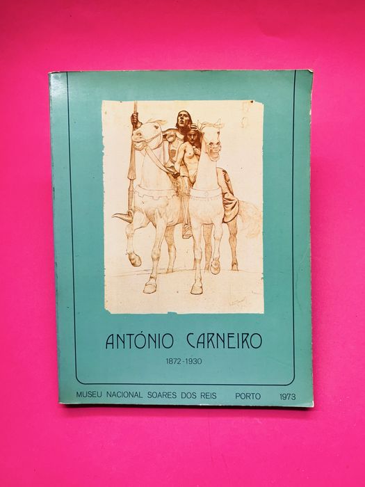 ANTÓNIO CARNEIRO  EXPOSIÇÃO RETROSPECTIVA DO I CENTENÁRIO