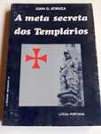 A meta secreta dos Templários - Juan G. Atienza