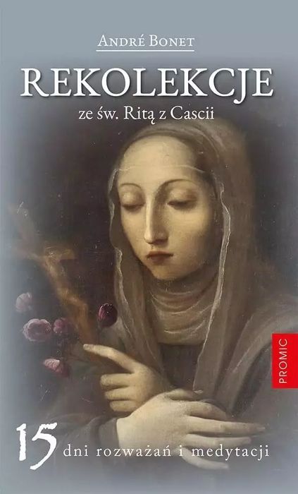Rekolekcje ze św. Ritą z Cascii. Promic. Nowy Produkt