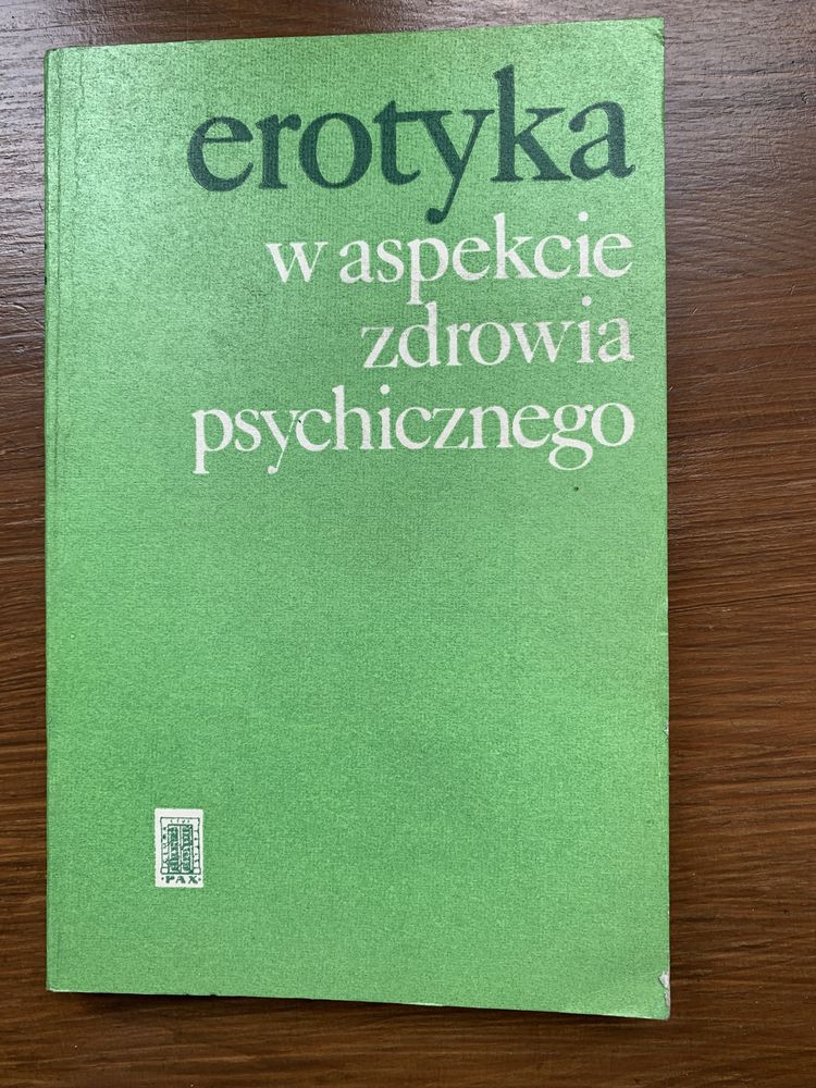 Erotyka w aspekcie zdrowia psychicznego Maria Grzywak - Kaczyńska