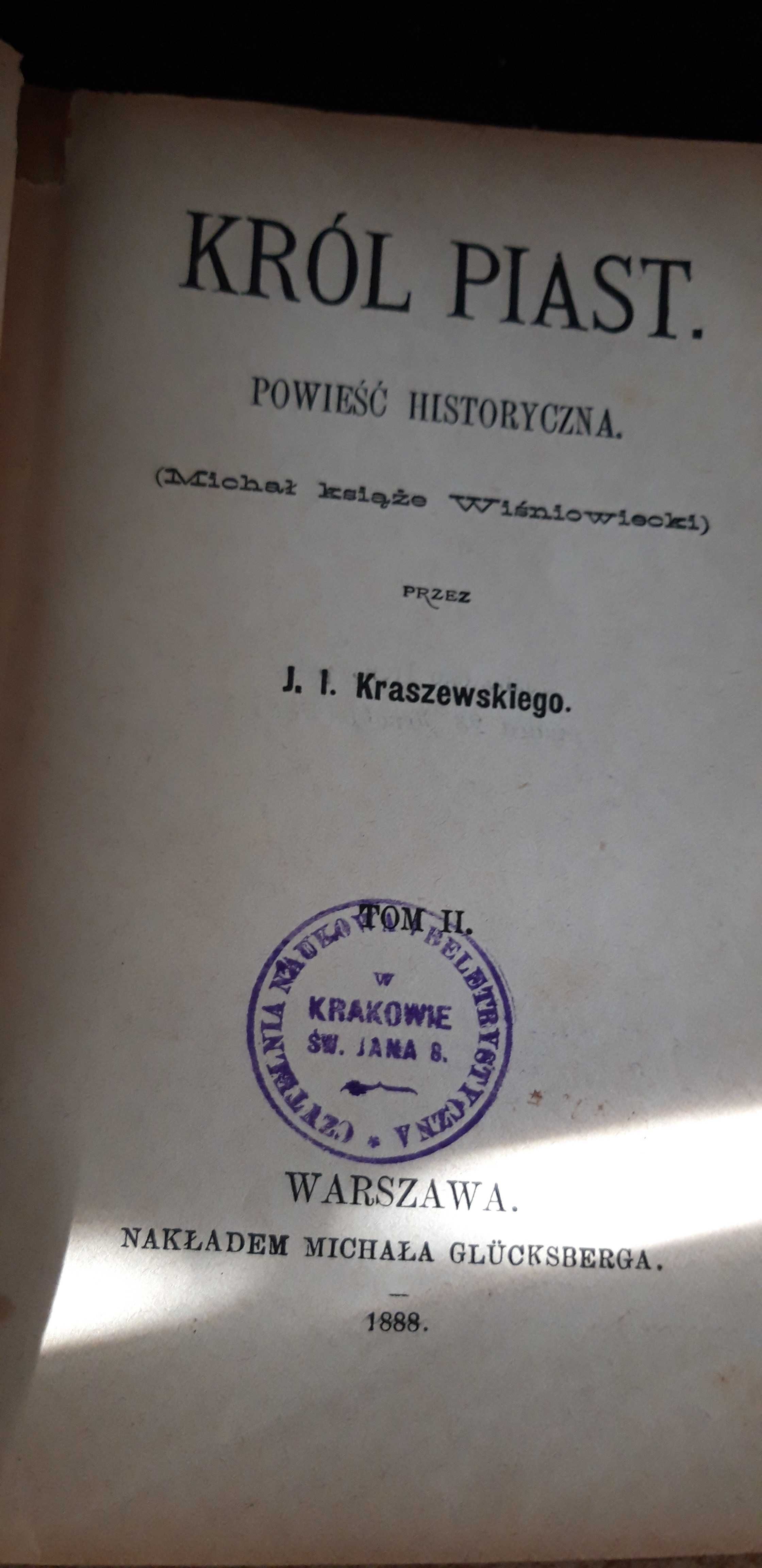 KRÓL  PIAST ,T.1-2 -J.I. Kraszewski- W-wa 1888, pierwodruk