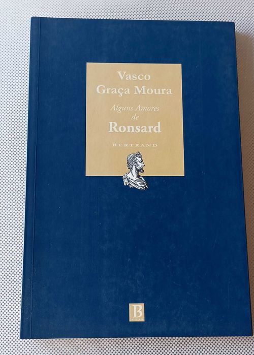 Alguns Amores de Ronsard de Vasco Graça Moura