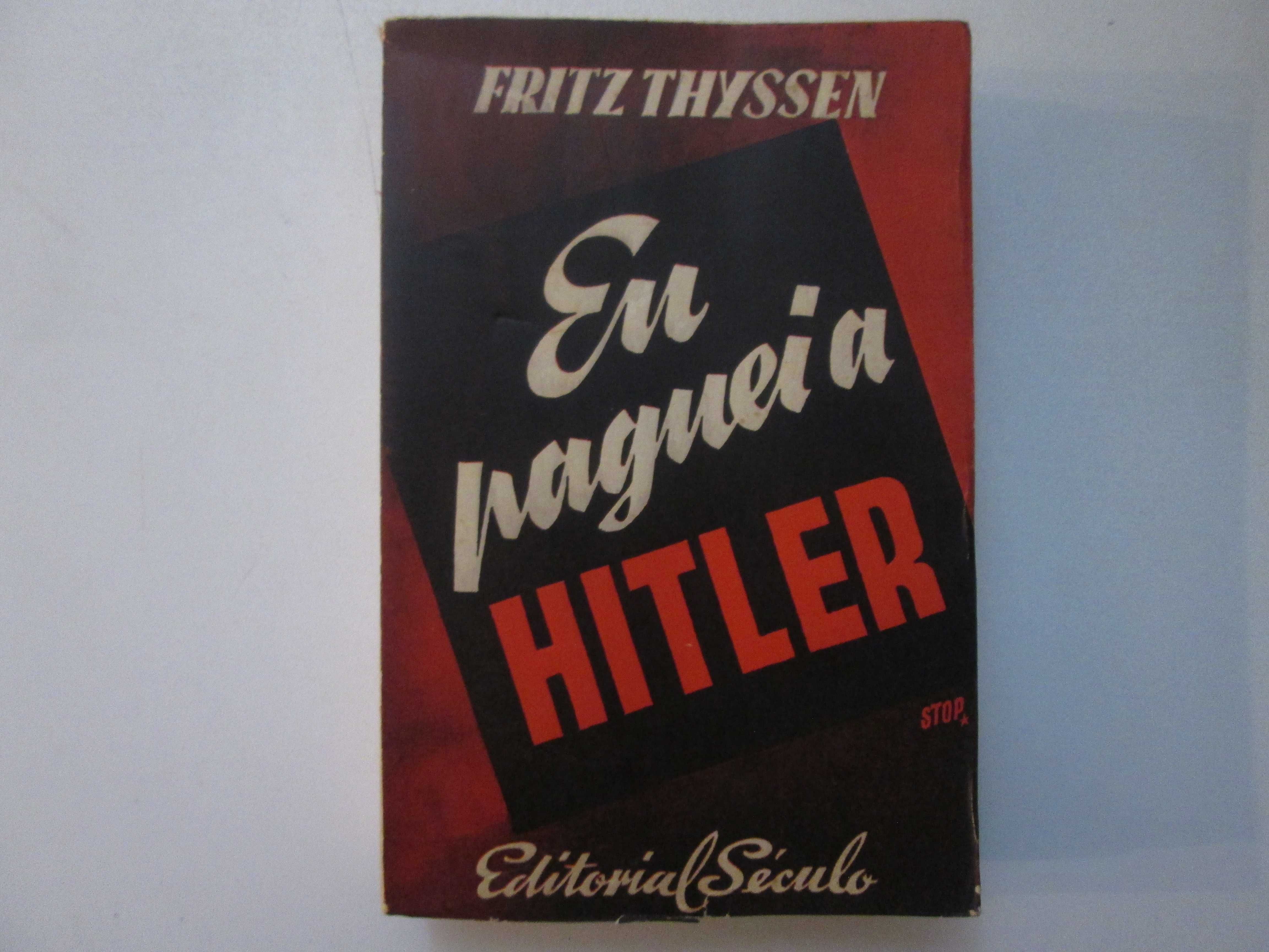 Eu paguei a Hitler- Fritz Thyssen