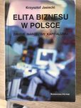 Elita biznesu w Polsce drugie narodziny kapitalizmu Jasiecki