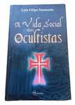 A Vida Social Dos Ocultistas, de Luís Filipe Sarmento
