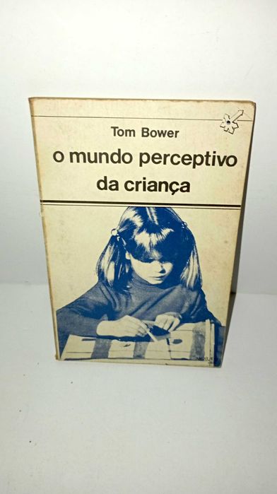O Mundo Perceptivo da Criança - Tom Bower
