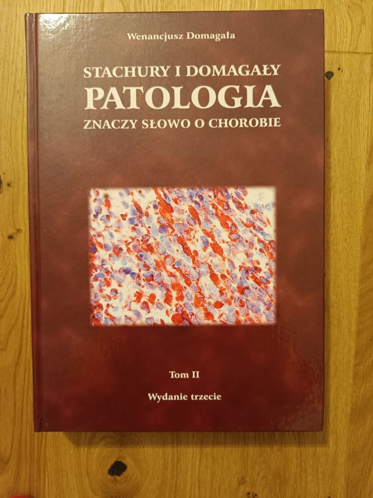 Patologia znaczy słowo o chorobie t. II (podręcznik do patomorfologii)