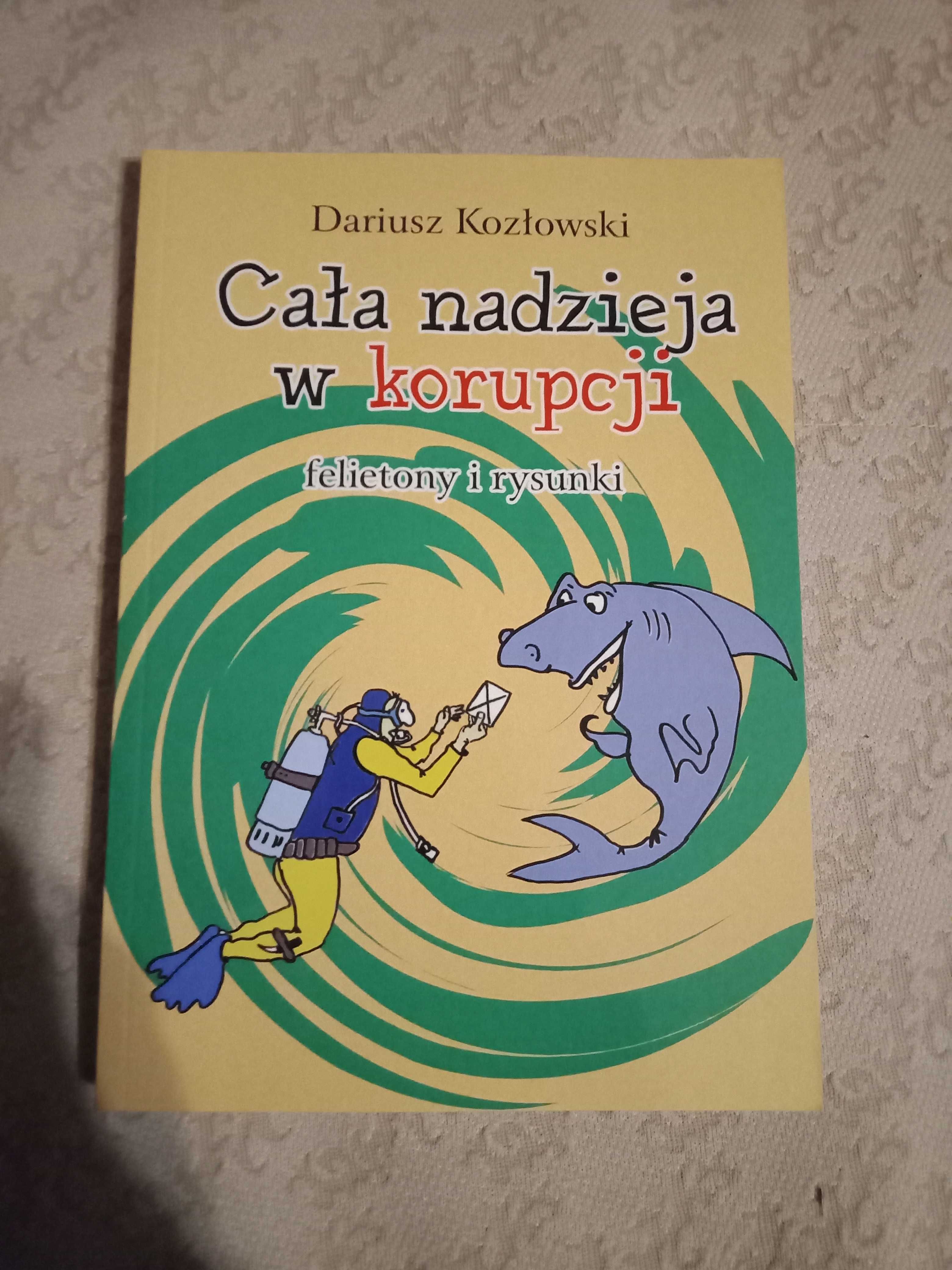 Dariusz Kozłowski Cała nadzieja w korupcji