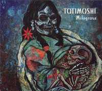 TOTIMOSHI cd Milagrosa          stoner rock