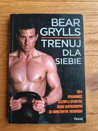 Trenuj dla siebie - Bear Grylls