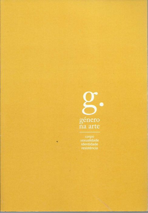 Género na arte. Corpo, sexualidade, identidade, resistência