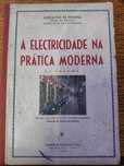 Livro Raro -A Electicidade na PRÁTICA MODERNA de Gonçalves de Proença