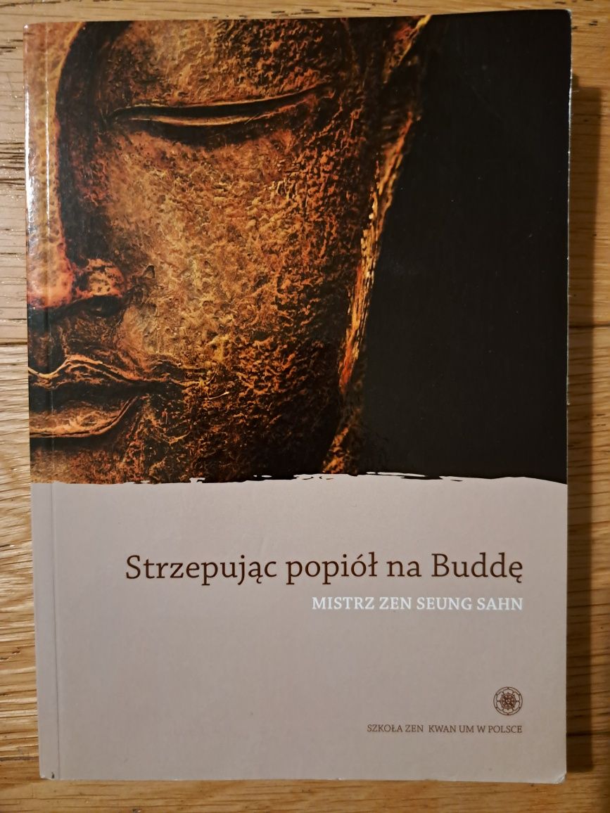 Strzepując popiół na Buddę Mistrz Zen Seung Sahn Buddyzm