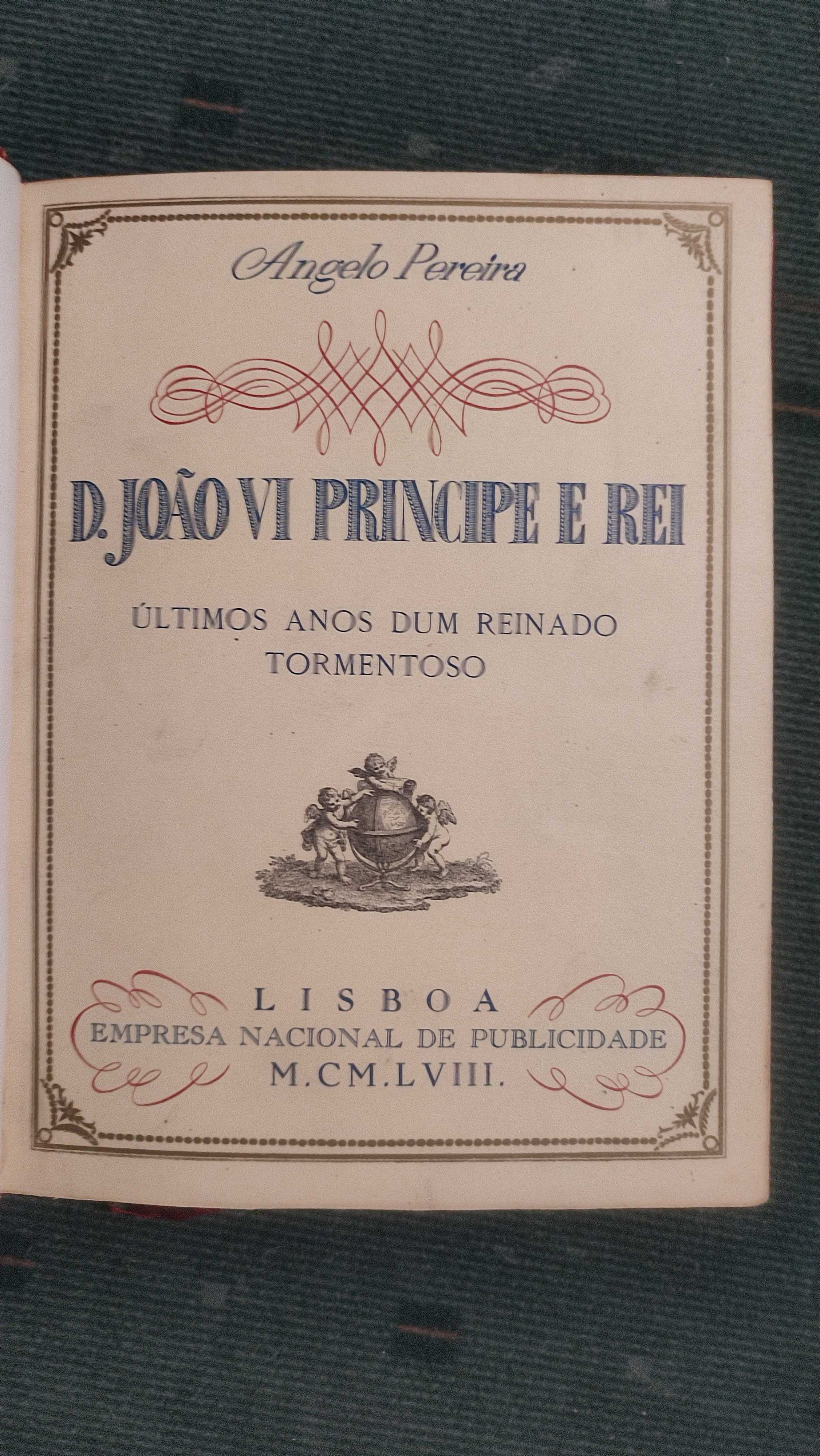 D. João VI Principe e Rei - Ângelo Pereira - 3 Volumes