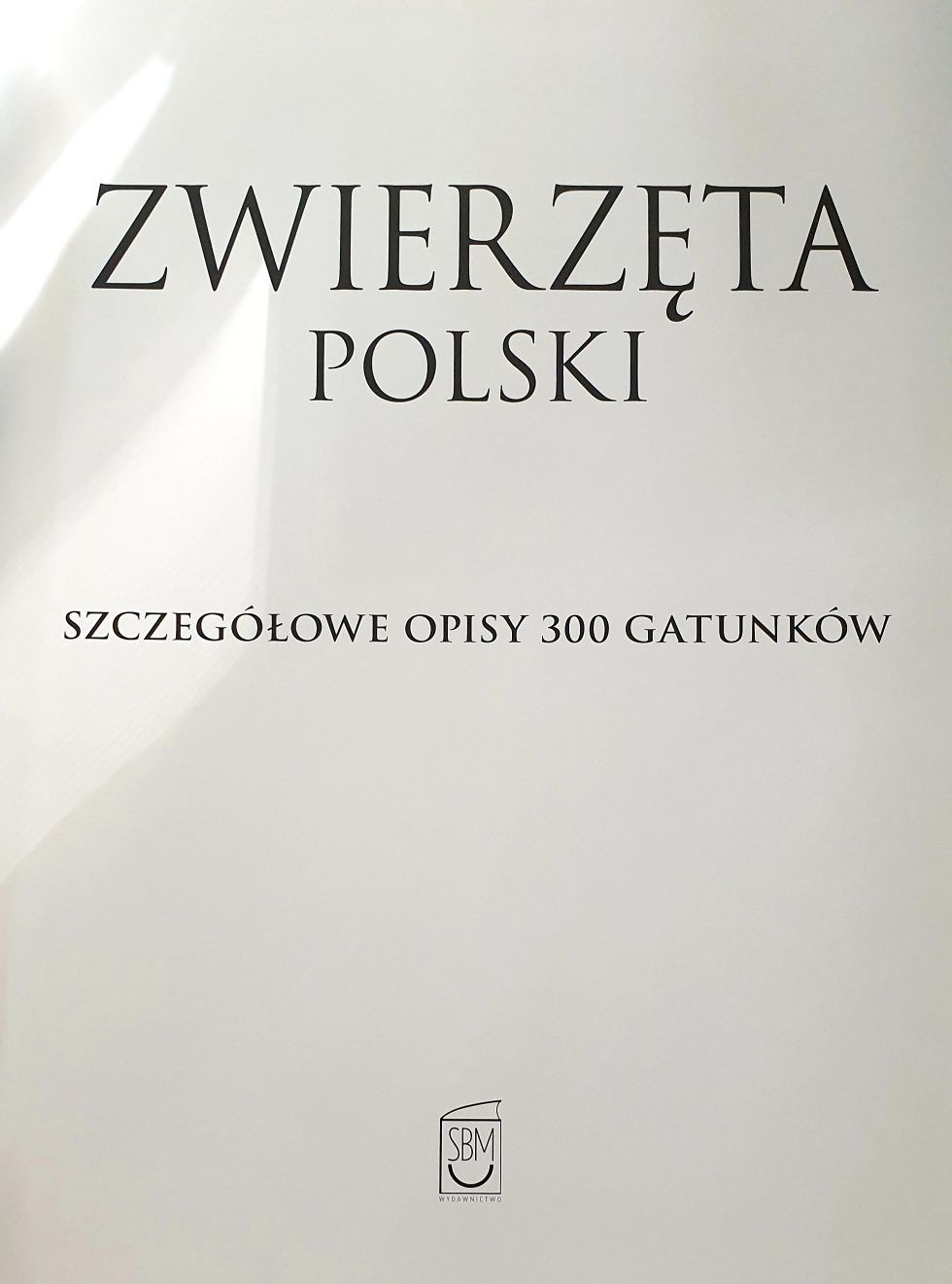 Zwierzęta Polski - szczegółowy opis 300 gatunków