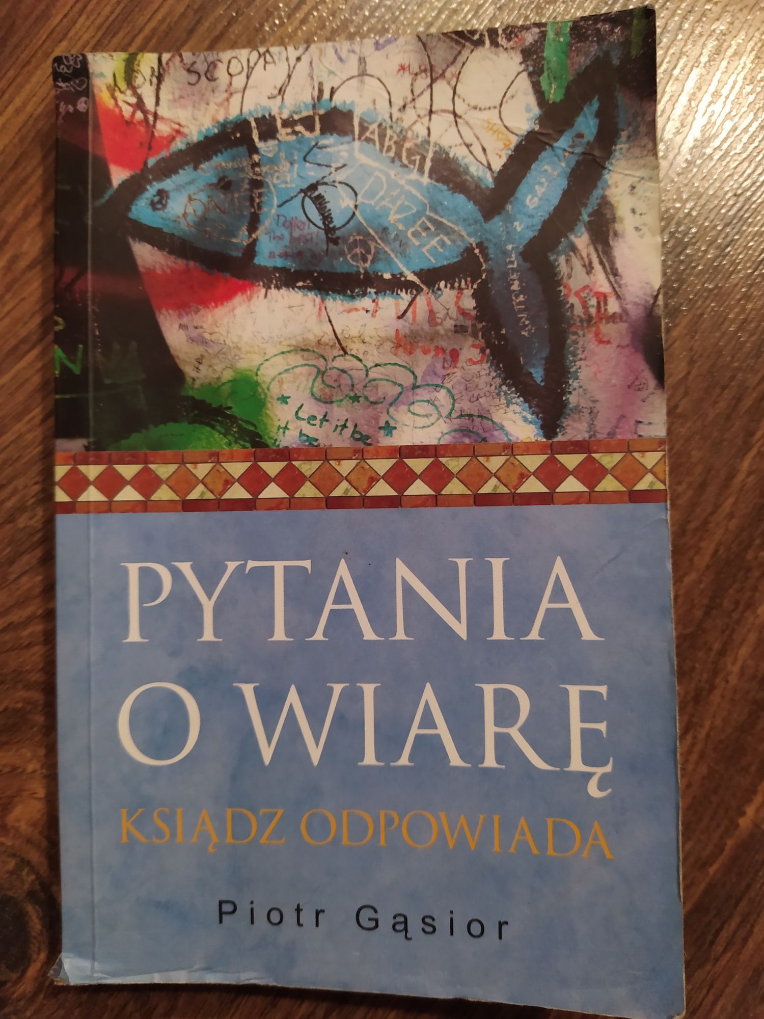 Pytania o wiarę- ks. Piotr Gąsior