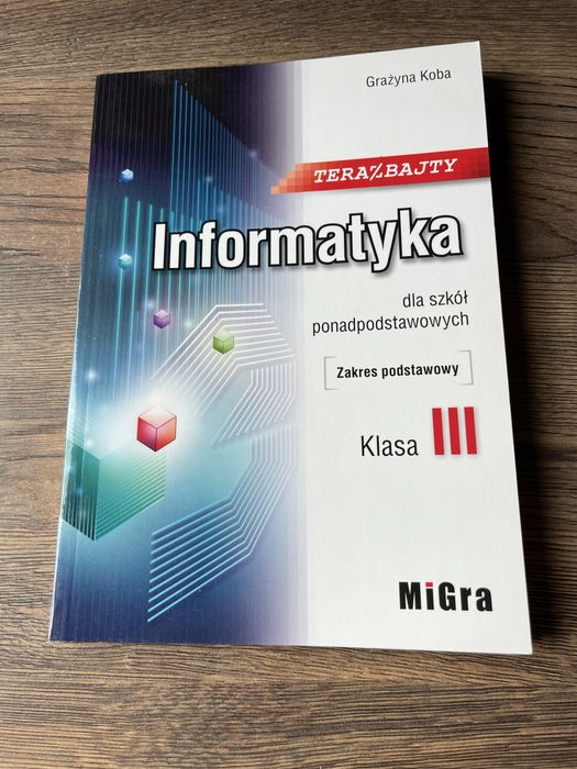 Informatyka, Teraz Bajty, klasa 3, zakres podstaowy