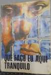 Livro QUE FAÇO EU AQUI TRANQUILO - 1989