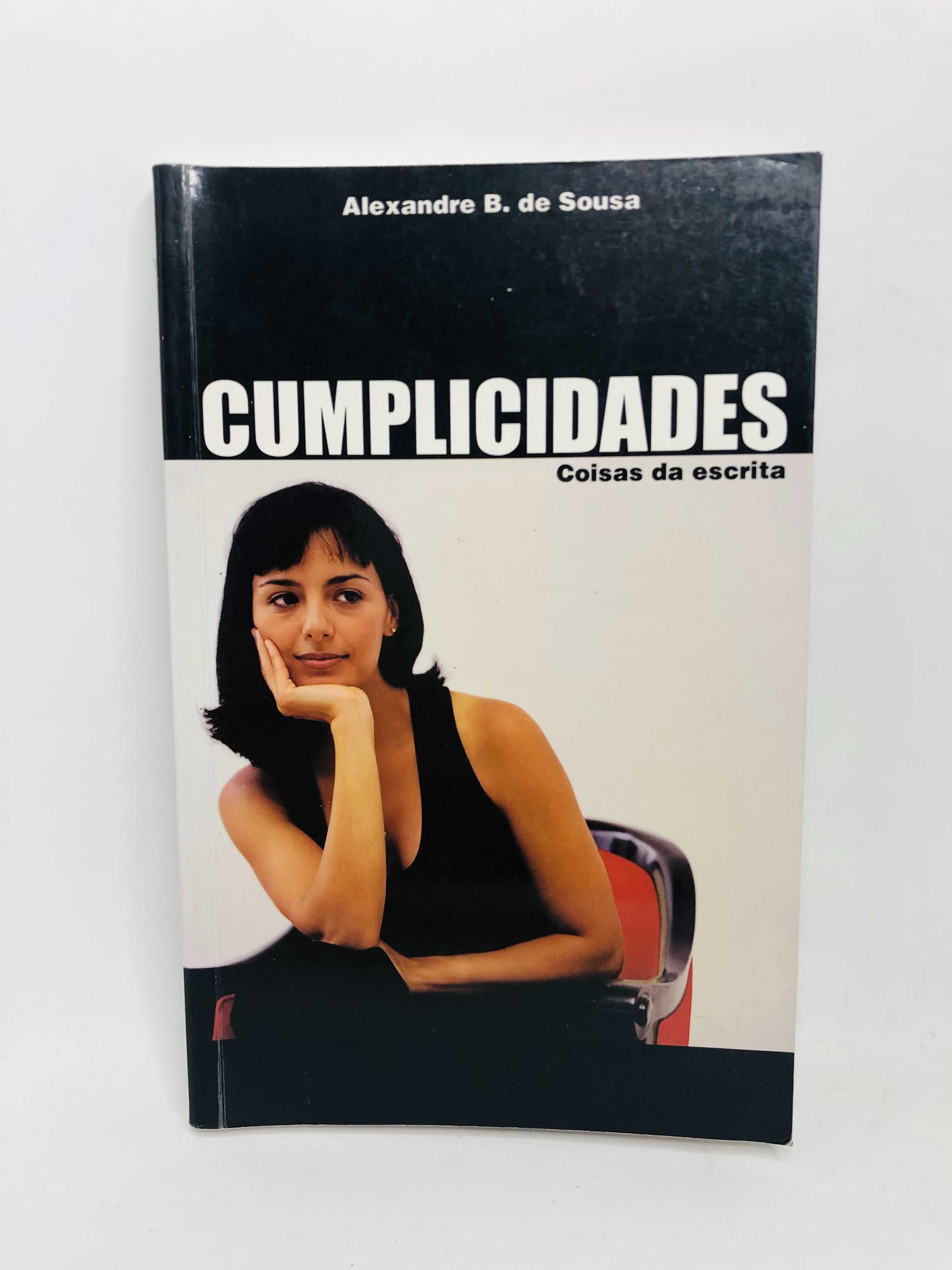 Cumplicidades (coisas da escrita) - Alexandre B. de Sousa
