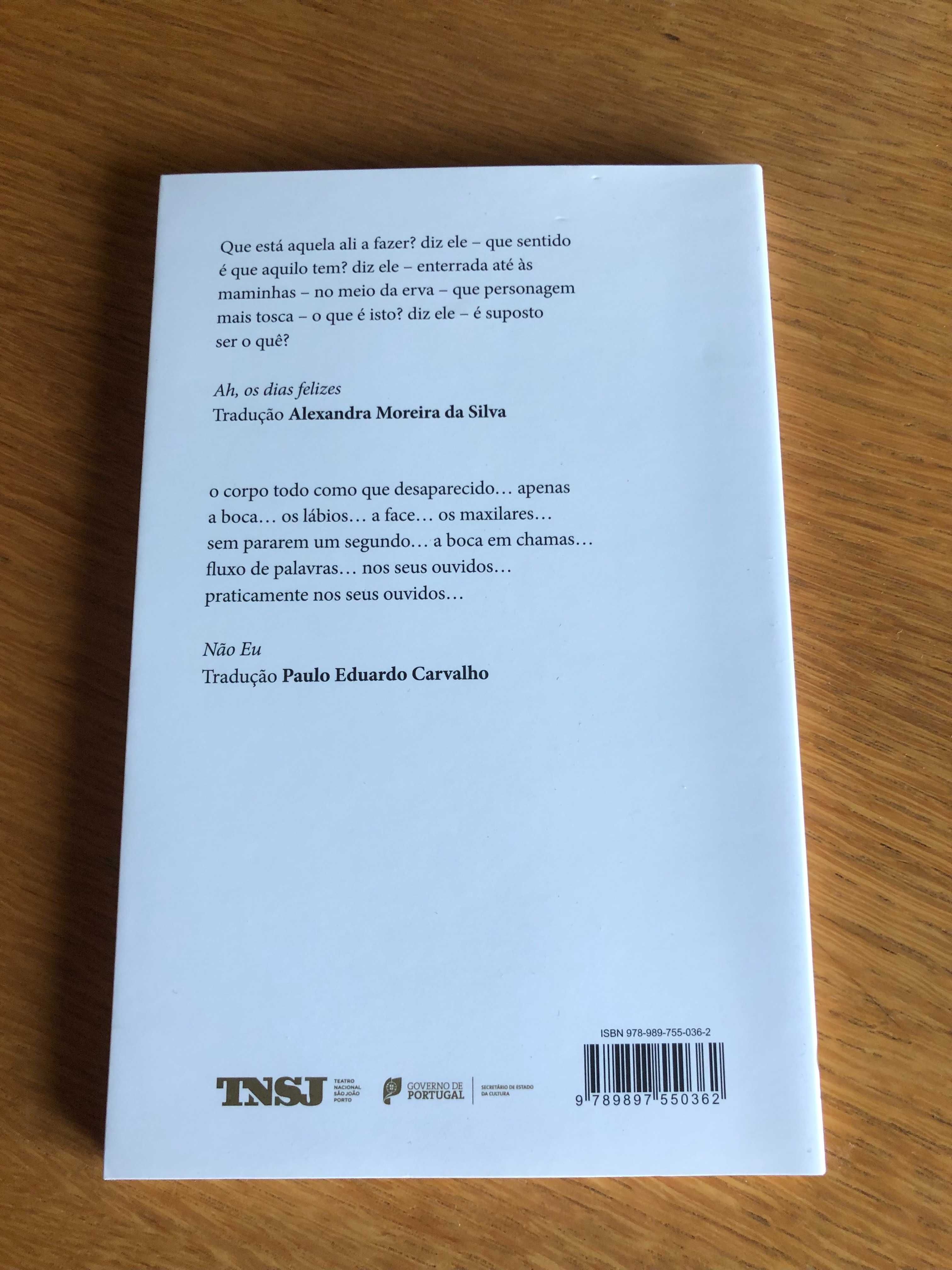 Ah, os dias felizes  e  Não eu       SAMUEL BECKETT