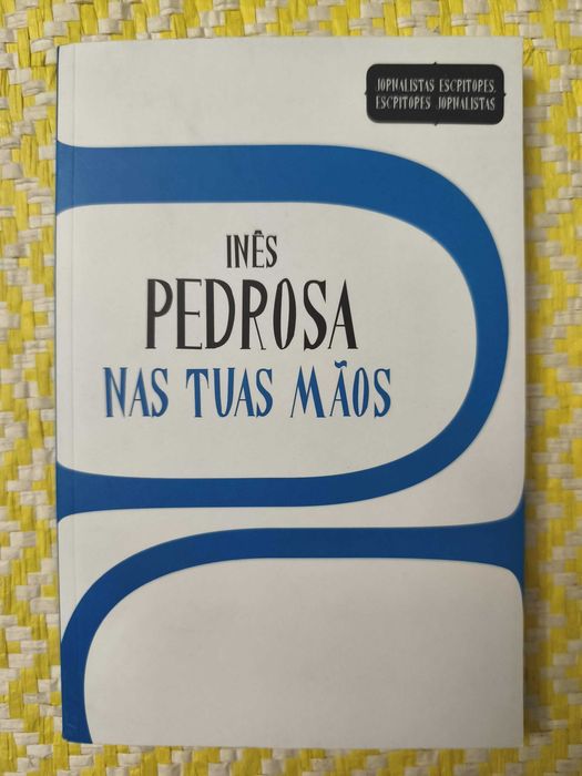 Nas tuas mãos – 
Inês Pedrosa