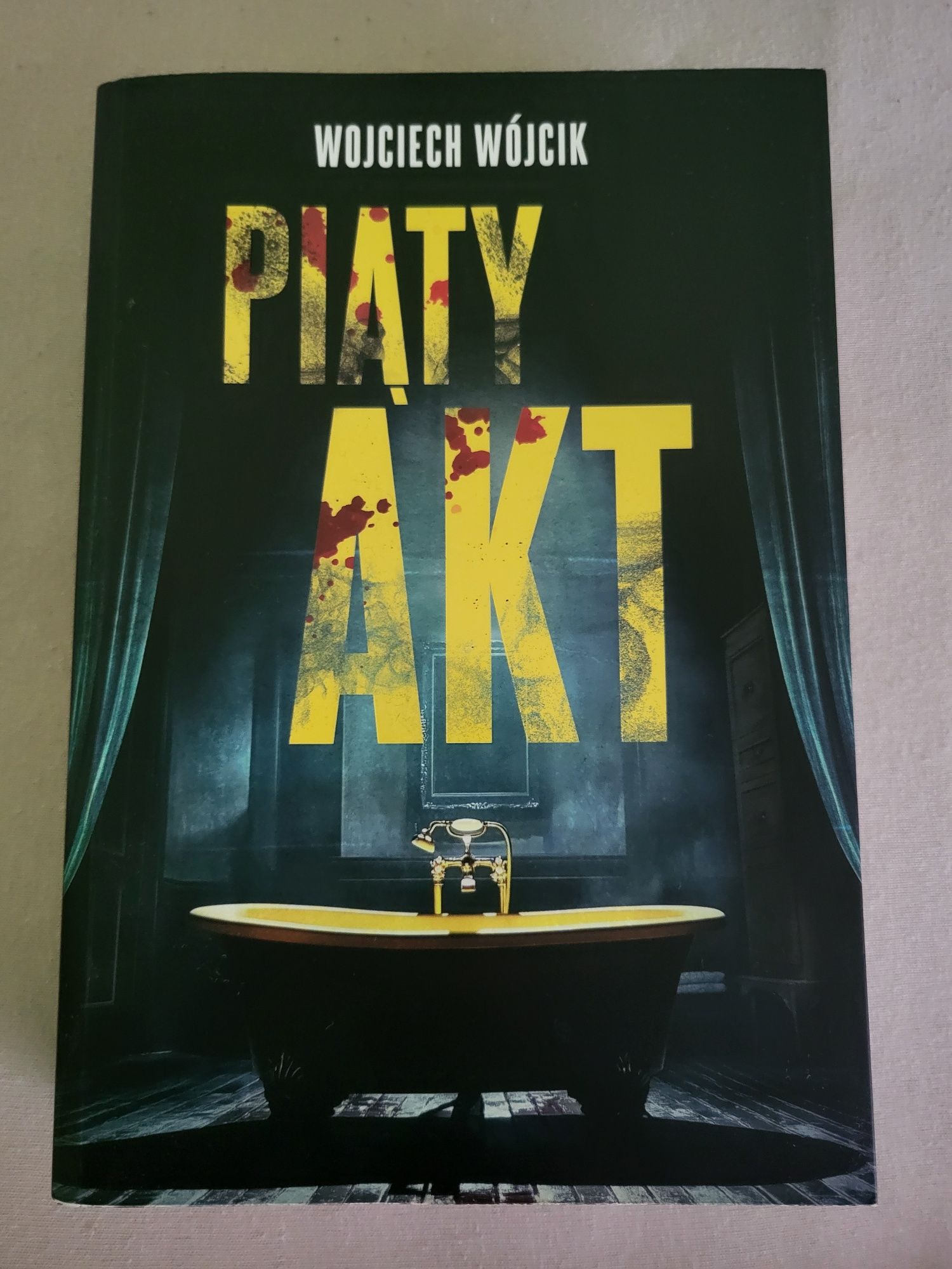Piąty akt  - Wojciech Wójcik