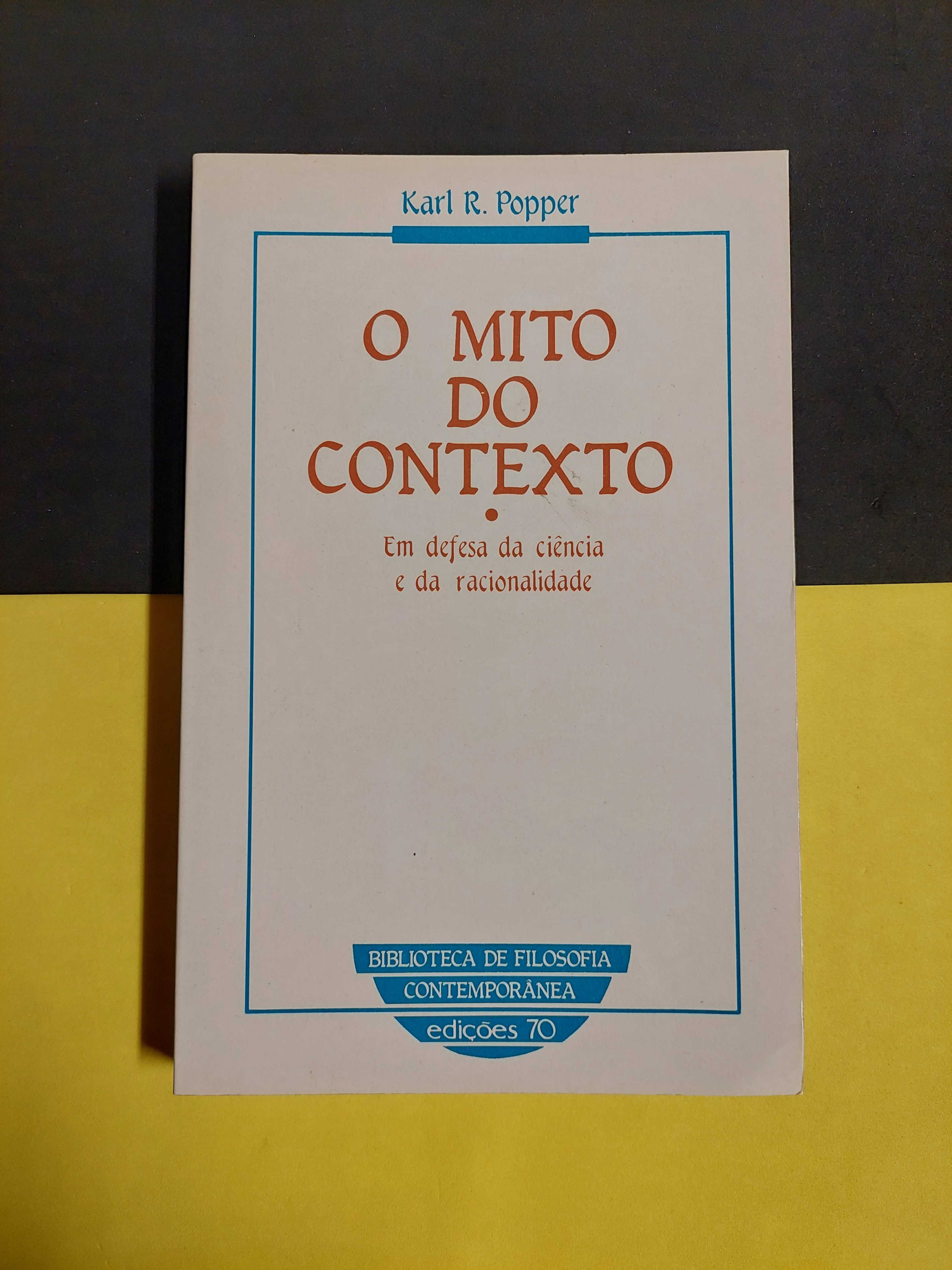 Karl R. Popper - O mito do contexto