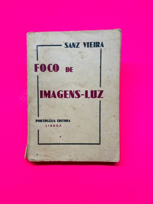 Foco de Imagens-Luz - Sanz Vieira