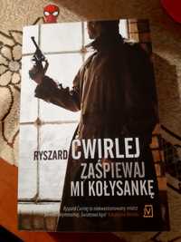 Ryszard Ćwirlej, Zaśpiewaj mi kołysankę