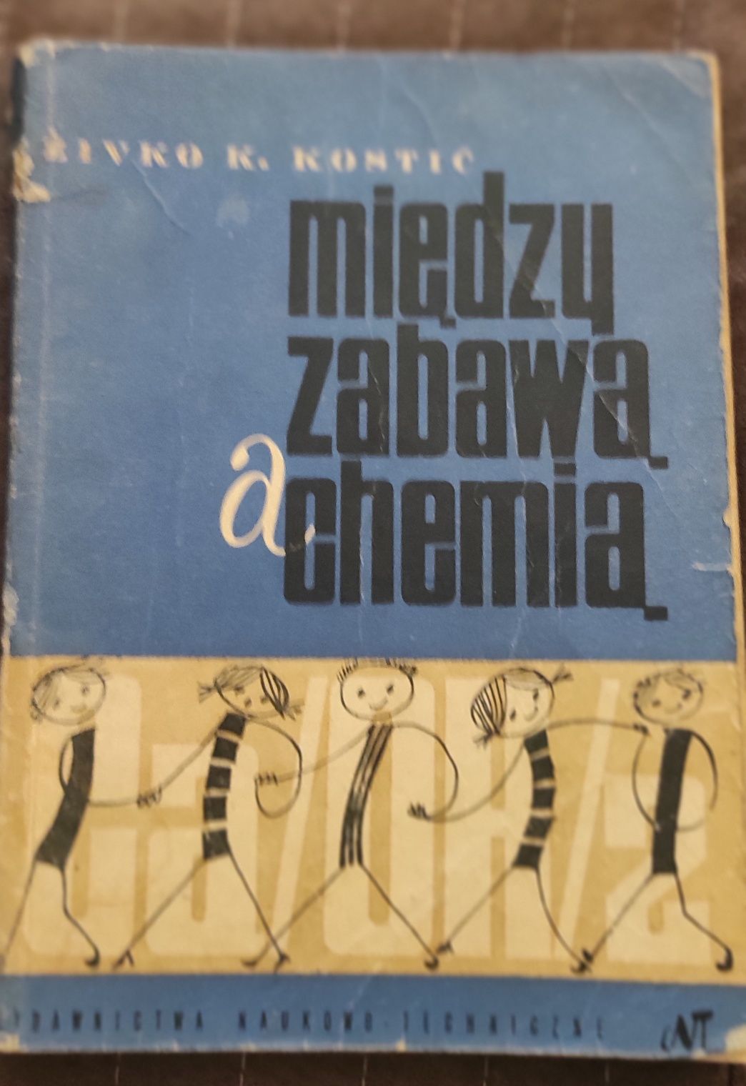 Między zabawą a chemią Zivko K. Kostic
