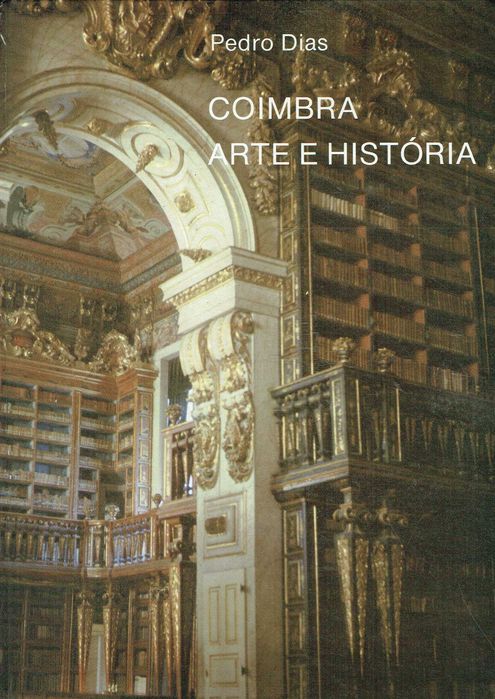 6001

Coimbra Arte e História
de Pedro Dias