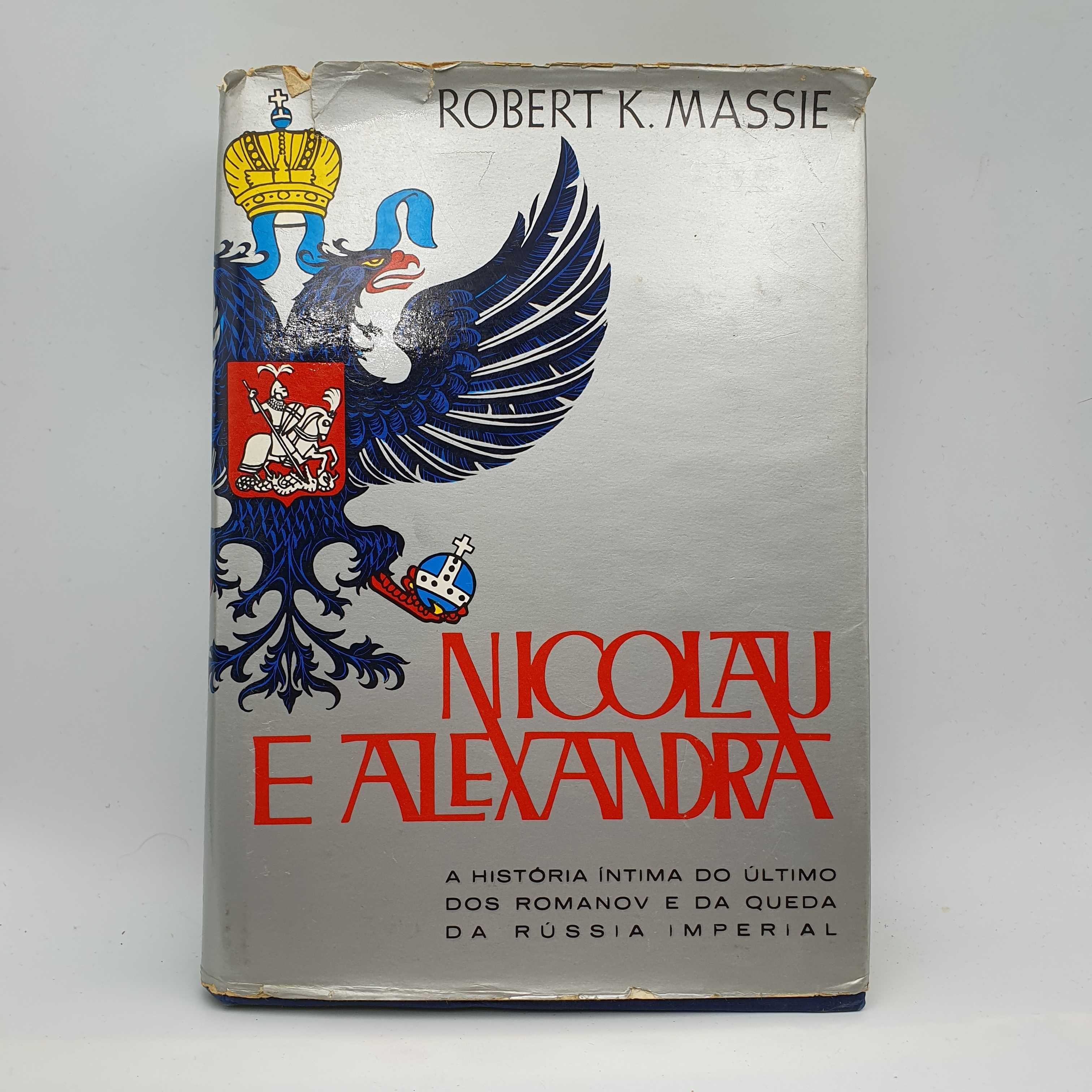 Livro - Robert K Massie - Nicolau e Alexandra - Ref-PA6