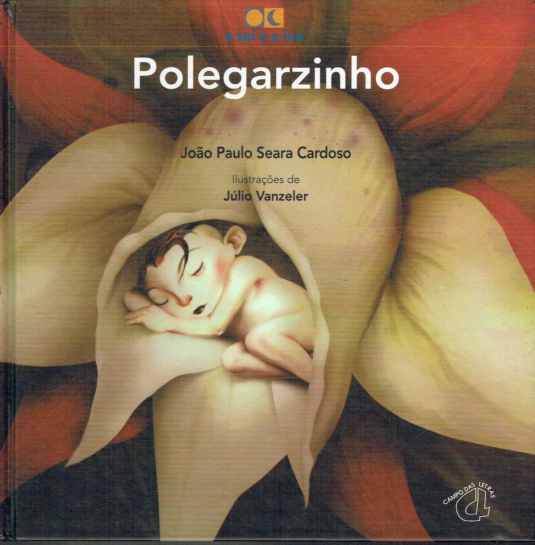 7905

Polegarzinho
de João Paulo Seara Cardoso 

Campo das Letras