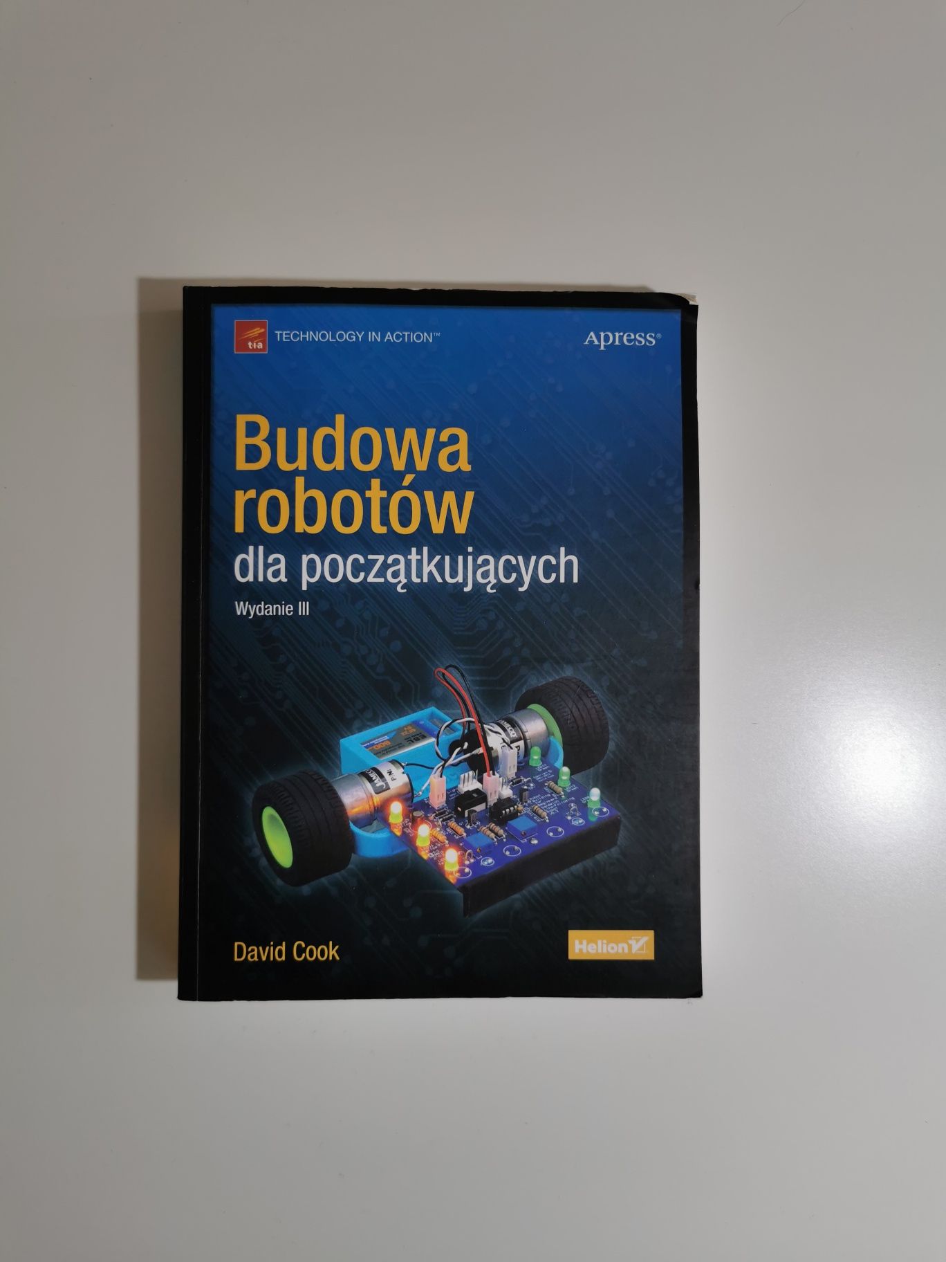Budowa robotów dla początkujących wydanie III David Cook Helion 2016
