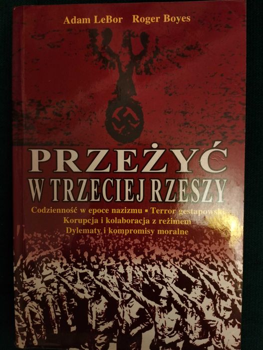 Przeżyć w Trzeciej Rzeszy - Roger Boyes, Adam LeBor