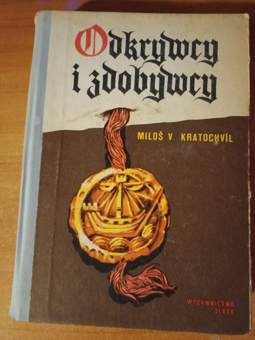 Miloš V. Kratochochvíl "Odkrywcy i zdobywcy"