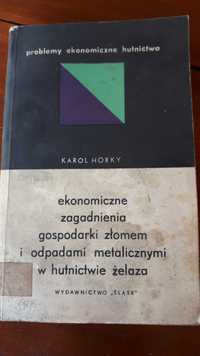 Ekonomiczne zagadnienia gospodarki złomem i odpadami met h. ż. K.Horky