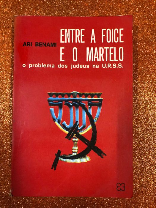Entre a foice e o martelo - Ari Benami