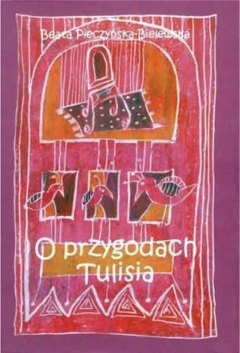 O przygodach Tulisia - Beata Pieczyńska-Bielewska