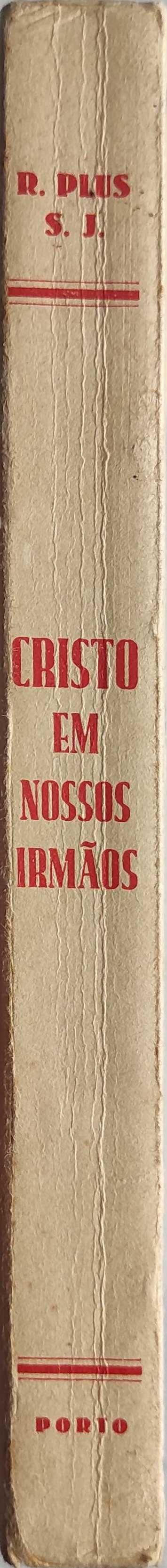 Livro- Ref CxC - Cristo em Nossos Irmãos - R. Plus, S. I.