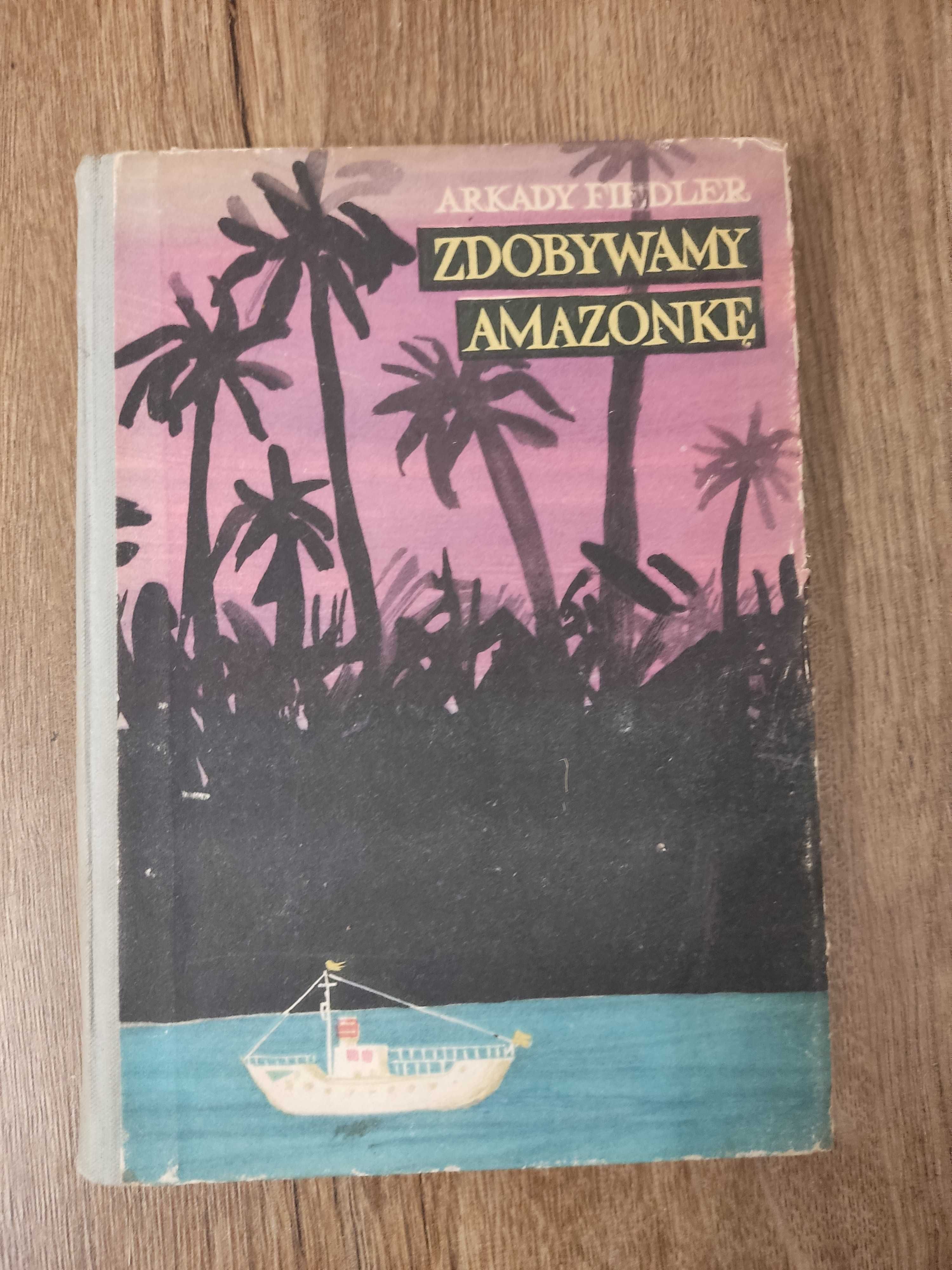 Zdobywamy Amazonkę (Wydanie pierwsze), Arkady Fiedler, 1955