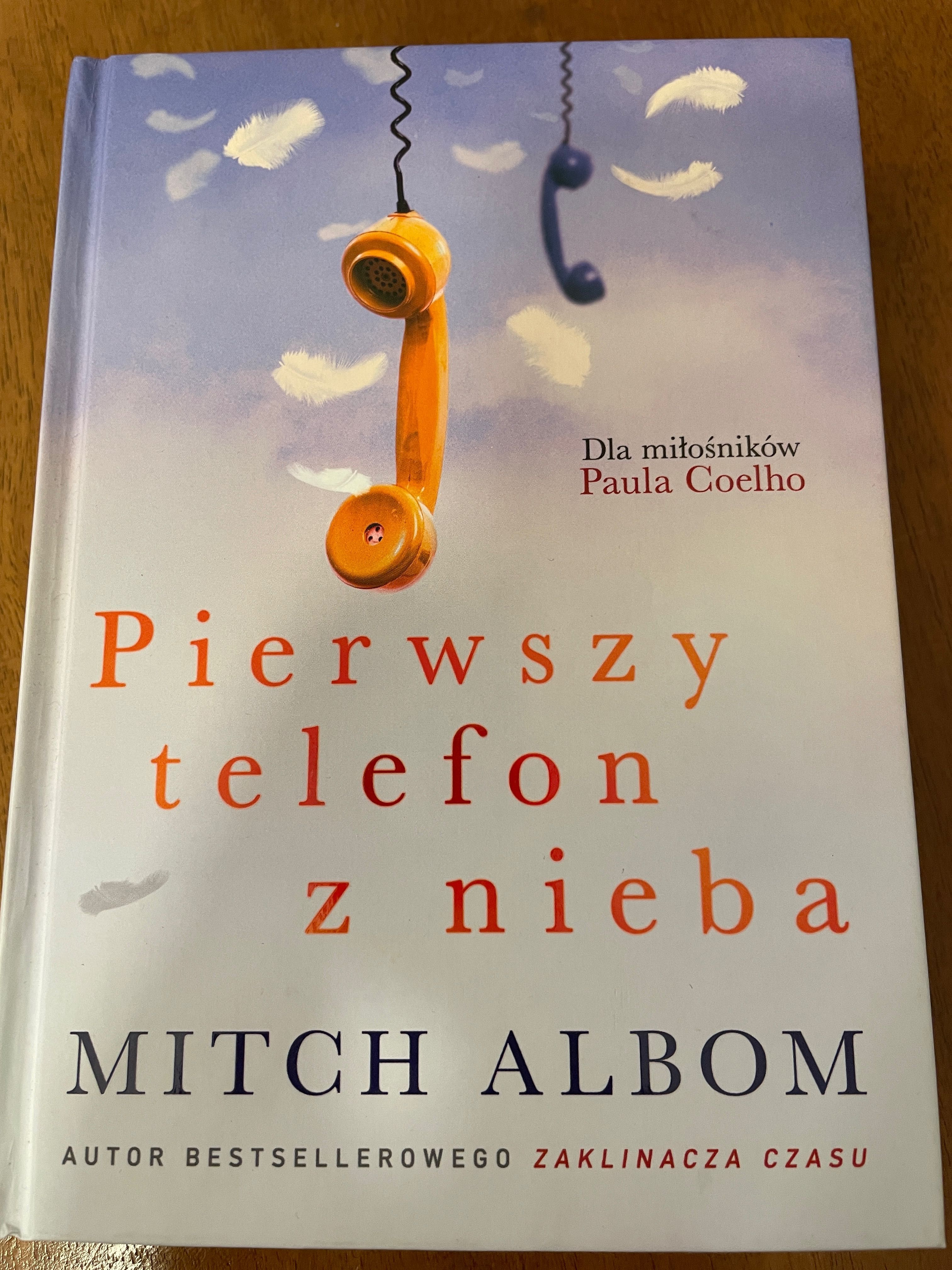 Pierwszy telefon z nieba. Mitch Albom. Dla miłośników Paula Coelho