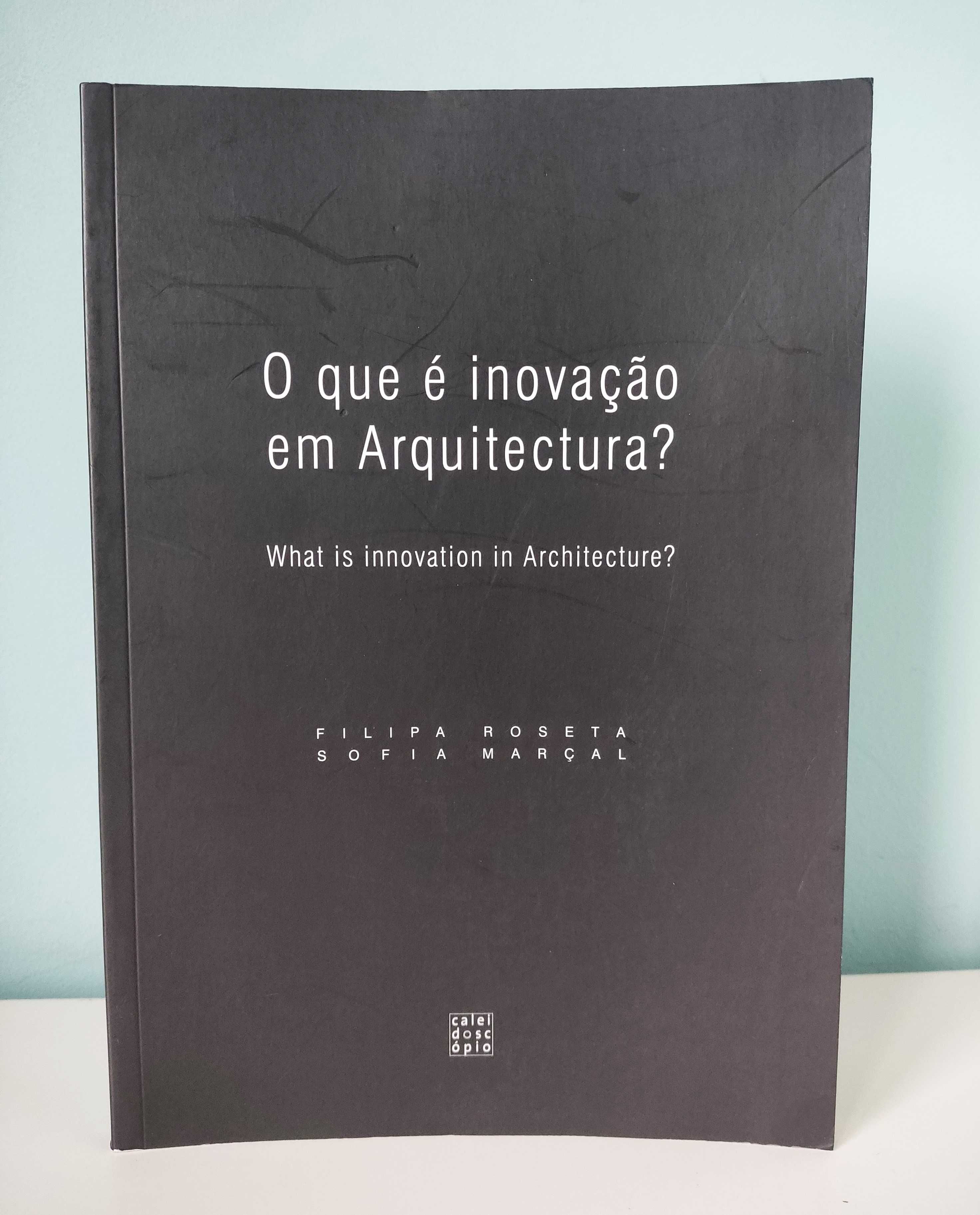 O que é a inovação em Arquitectura? Filipa Roseta e Sofia Marçal