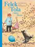 Felek i Tola i balon Henia. Dwie siostry