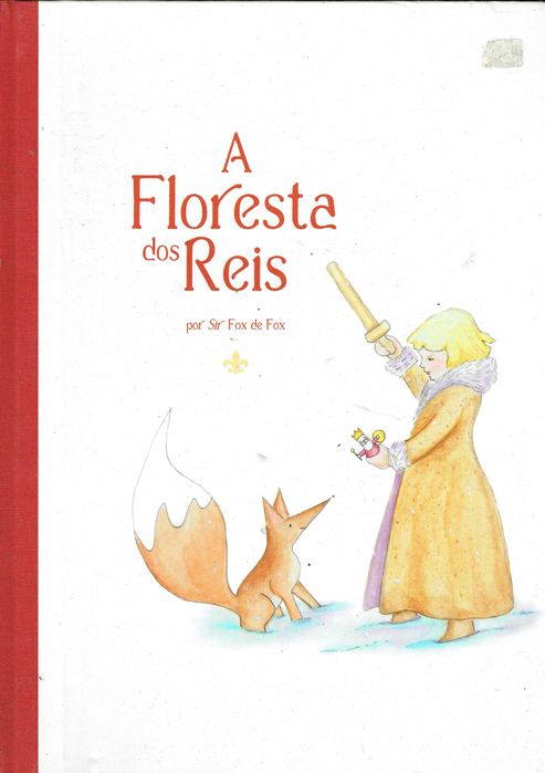 16751

A Floresta de Reis
de Sir Fox de Fox
