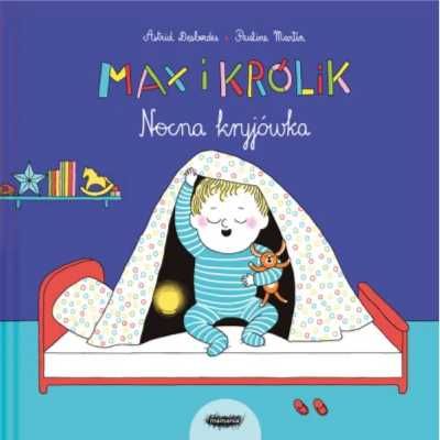 Max i Królik. Nocna kryjówka - Astrid Desbordes, Pauline Martin