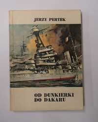 Od Dunkierki do Dakaru - Jerzy Pertek