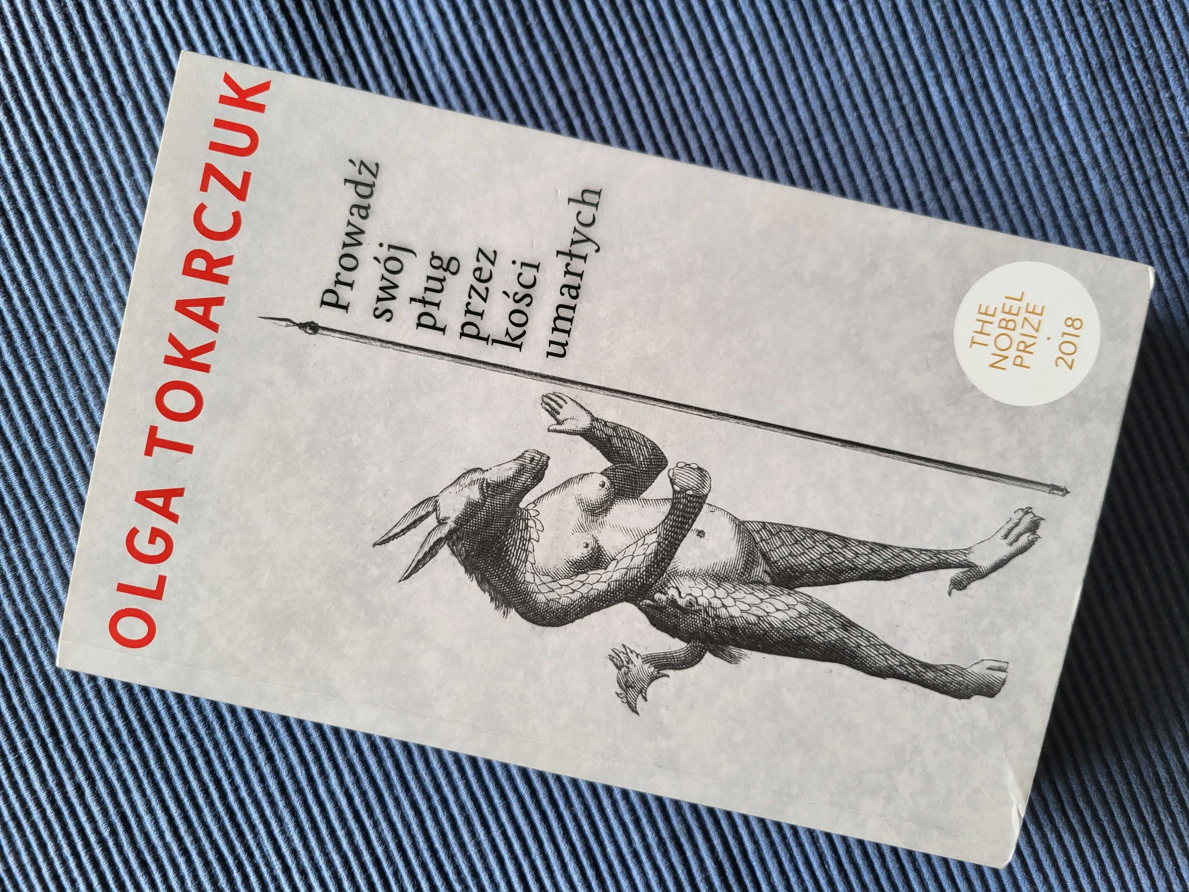 Książka „Prowadź swój pług przez kości umarłych” Olga Tokarczuk